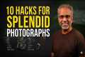 10 Photography Hacks For Stunning