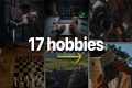 17 Hobbies That Will Make You