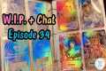W.I.P. + Chat Ep. 34 – Why Are All My 