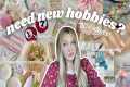 hobbies you need to get into to STOP
