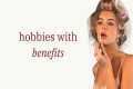 Hobbies that will make you more